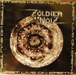 Zoldier Noiz : Last Live on Earth Zoldier Noiz : Last Live on Earth